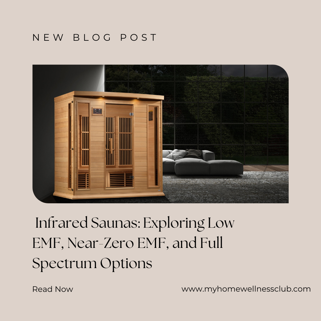 Infrared saunas: Low EMF, Near zero and full spectrum options
